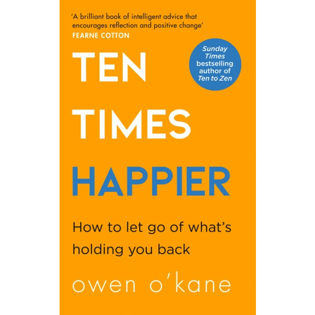 ["Anxiety", "Assertiveness", "body", "Cognitive Behavioural Therapy", "Coping with stress", "How to Be Your Own Therapist", "meditation", "Men's health", "Mental health", "Mind", "Mind body spirit", "motivation", "Owen O'Kane", "personal development", "Reduce stress", "Self Help Stress Management", "self-esteem", "Self-help", "spirit", "Stress", "stress management", "Ten Times Happier", "Ten to Zen", "visualisation", "Women's health"]