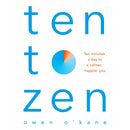 How to Be Your Own Therapist, Ten Times Happier and Ten to Zen by Owen O Kane 3 Books Collection Set