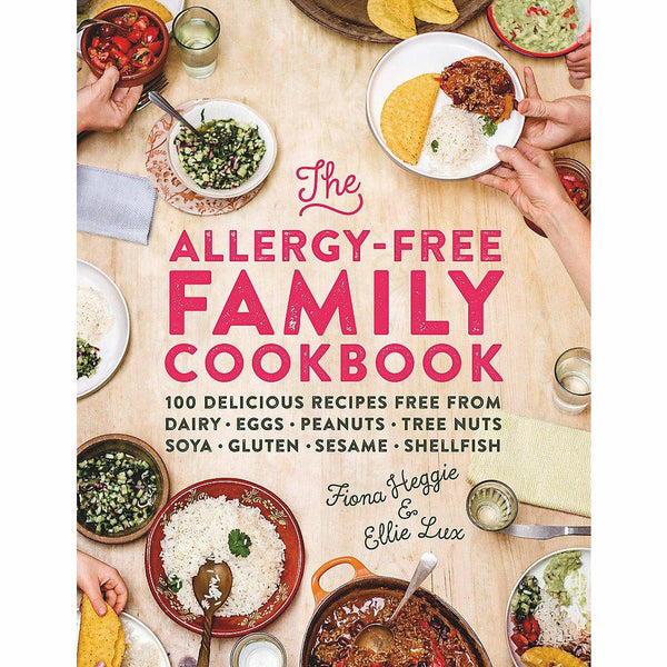 The Allergy Free Family Cookbook - 100 delicious recipes free from dairy, eggs, peanuts etc