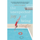 The Unexpected Joy of Being Single: Locating unattached happiness by Catherine Gray