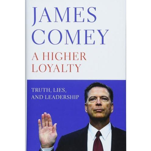["9781529000825", "A Higher Loyalty", "Academic Books", "and Leadership", "Biography", "cl0-SNG", "James Comey", "Lies", "Political", "Politics", "Society", "True Crime", "Truth"]