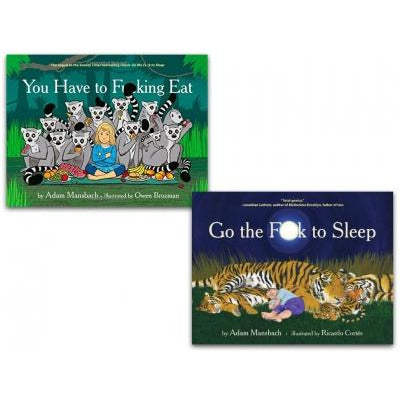 Go The Fuck To Sleep And You Have To Fucking Eat 2 Books Collection Set - books 4 people