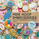 Mini Hoops Embroideries Over 60 Little Masterpieces To Stitch And Wear By Sonia Lyne - books 4 people