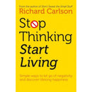 Stop Thinking Start Living Discover Lifelong Happiness - books 4 people