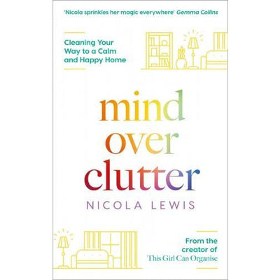 Mind Over Clutter Cleaning Your Way To A Calm And Happy Home