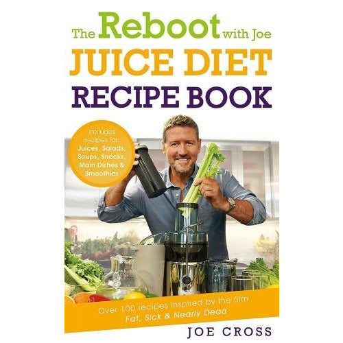 The Reboot With Joe Juice Diet Recipe Book Over 100 Recipes Inspired By The Film Fat Sick And Near.. - books 4 people