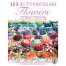 100 Buttercream Flowers -  The Complete Step-by-step Guide To Piping Flowers In Buttercream Icing - books 4 people